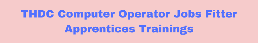 THDC Computer Operator Jobs