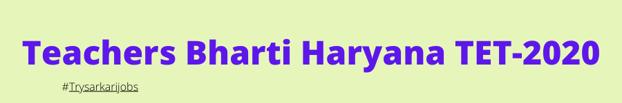 Teachers Bharti Haryana TET-2020