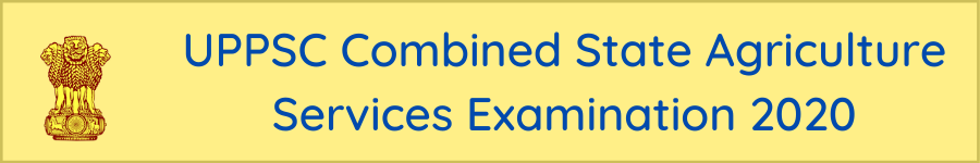 UPPSC Combined State Agriculture Services Examination 2020