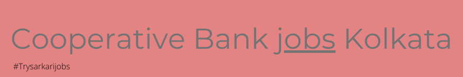Cooperative Bank jobs Kolkata