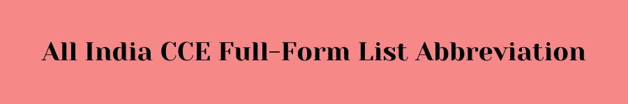 All India CCE Full Form