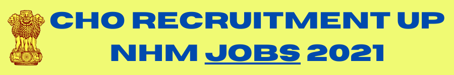 CHO Recruitment UP NHM Jobs 2021 2022