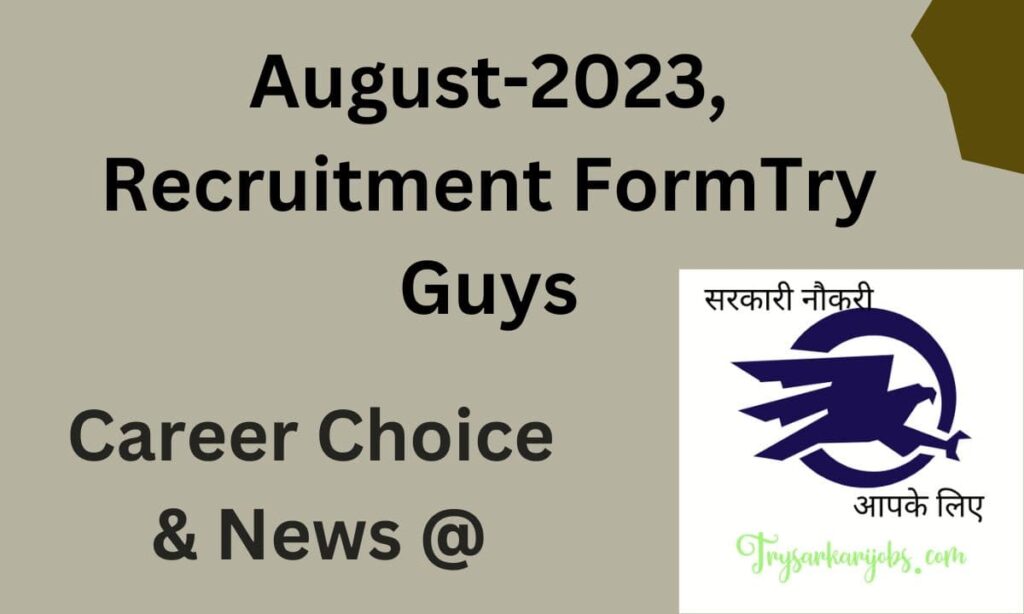 Try Guys List of Jobs Vacant in August 2023
