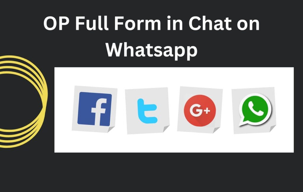 ओपी | OP Full Form in Chat on Whatsapp