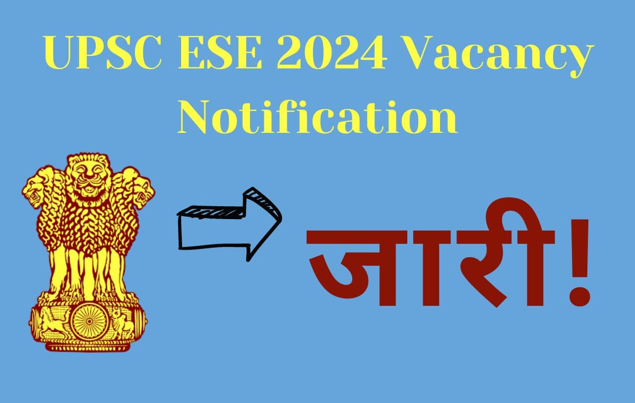 UPSC ESE 2024 Vacancy Notification OUT